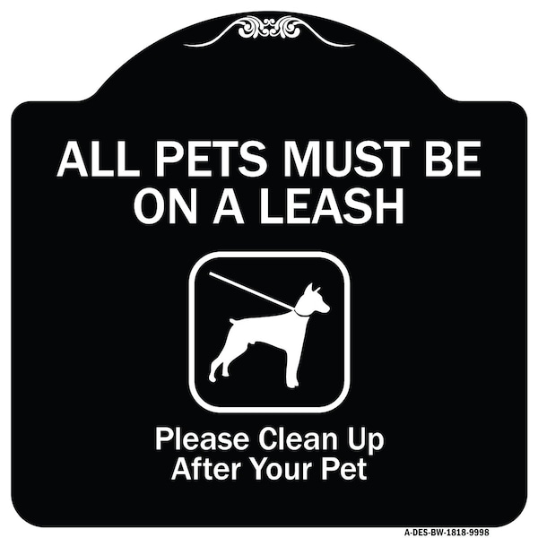 Designer Series-All Pets Must Be On A Leash Please Clean Up After Your Pet, 18" x 18", BW-1818-9998